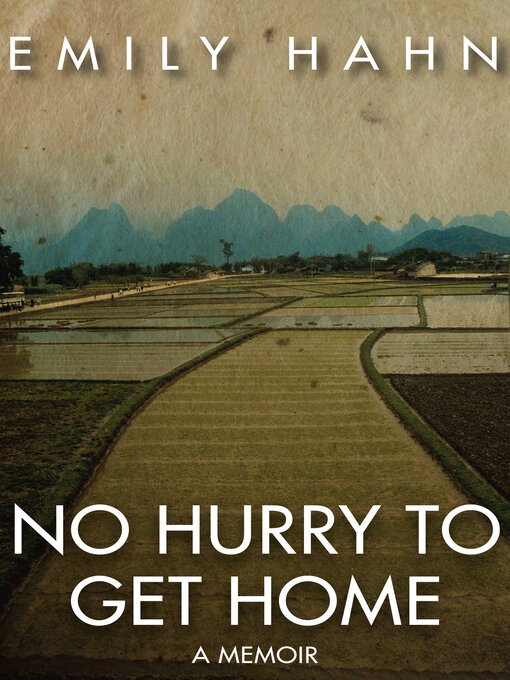 Title details for No Hurry to Get Home by Emily Hahn - Available